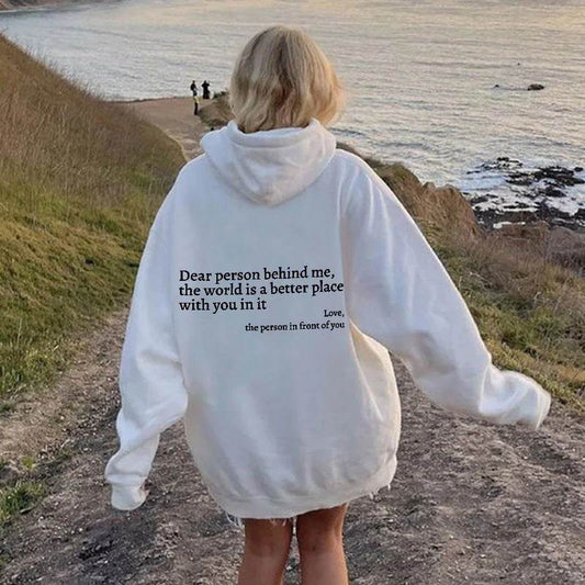 Dear Person Behind Me,the World Is A Better Place,with You In It,love,the Person In Front Of You,Women's Plush Letter Printed Kangaroo Pocket Drawstring Printed Hoodie Unisex Trendy Hoodies - Here2Save