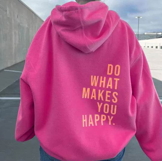 Loose Sport Hoodie Do What Makes You Happy Print Sweatshirt Hooded Clothing - Here2Save