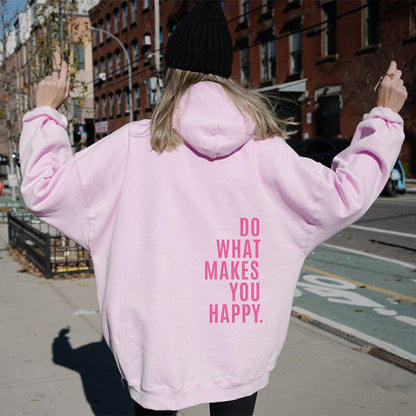 Sudadera con capucha deportiva holgada Do What Makes You Happy Sudadera con estampado Ropa con capucha